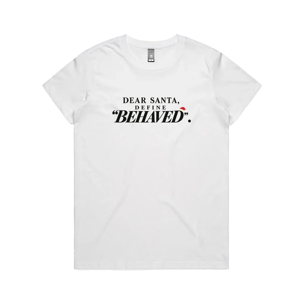 Dear Santa, Define Behaved — Women's Maple Tee in white, front product flatlay
