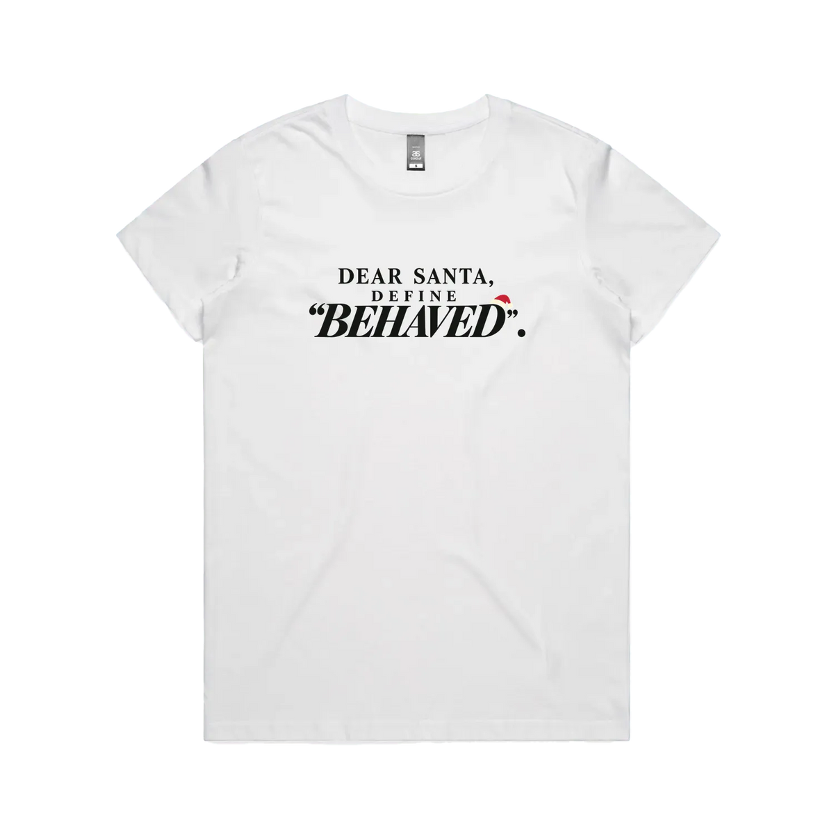 Dear Santa, Define Behaved — Women's Maple Tee in white, front product flatlay